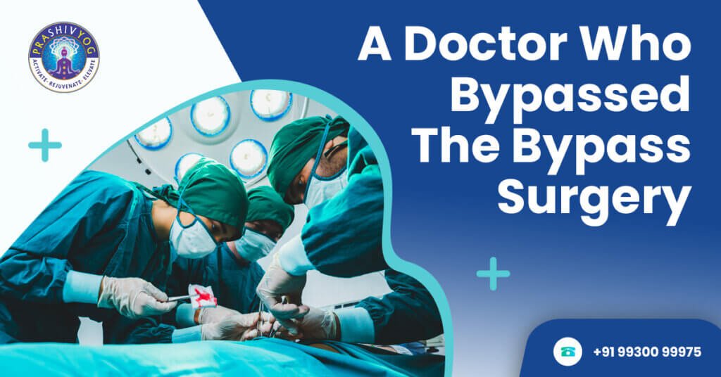 A Doctor Who Bypassed The Bypass Surgery IPC